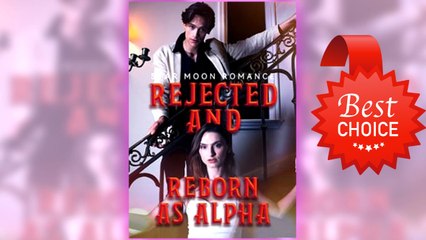 Star Moon Romance - Rejected And Reborn As Alpha full