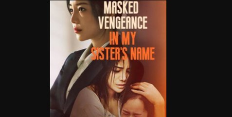 Masked Vengeance In My Sister’s Name (2025) - FULL HD [Eng Sub]
