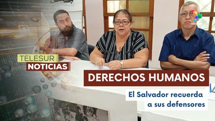 El Salvador conmemora el Día del Defensor de Derechos Humanos