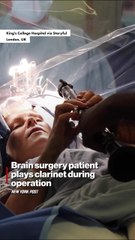 Brain surgery patient plays clarinet during operation