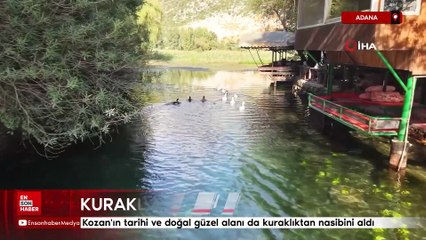 Adana Kozan'ın tarihi ve doğal güzel alanı da kuraklıktan nasibini aldı