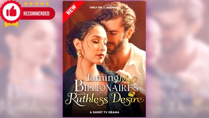 Taming My Billionaire's Ruthless Desire full movie