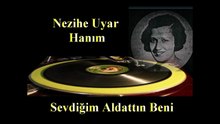 Nezihe Uyar Hanım ♪♪♪ Sevdiğim Aldattın Beni