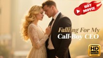 Falling For My Call-Boy CEO  Full Movie HD -  Drama ShortFilms Hot