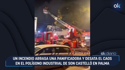 Un incendio arrasa una panificadora y desata el caos en el polígono industrial de Son Castelló en Palma