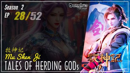 Tales Of Herding Gods  Season 2 Eps. 28 (54) 牧神记 Mu Shen Ji | Donghua - 1080P - CC English