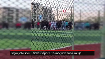 Başakşehirspor - Göktürkspor U16 maçında kavga çıktı