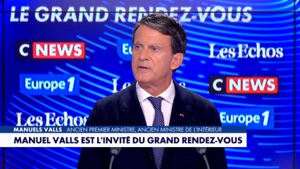 Manuel Valls : «Dans ce contexte-là, ma personne a peu d'importance»