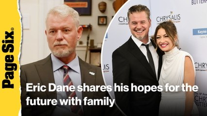 Eric Dane shares his hopes for the future with his wife Rebecca Gayheart and daughters amid ALS battle