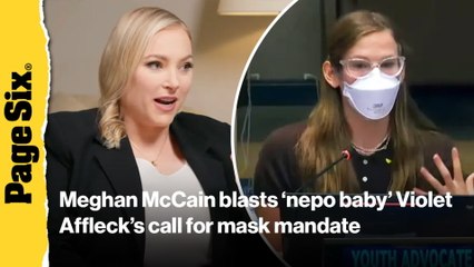 Meghan McCain blasts 'nepo baby' Violet Affleck's 'patently absurd' call for mask mandate