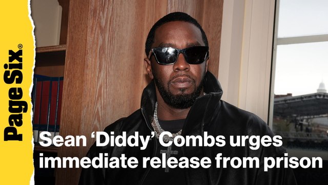 Sean 'Diddy' Combs urges immediate release ahead of sentencing
