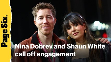 Nina Dobrev and Shaun White call off engagement after 5 years together