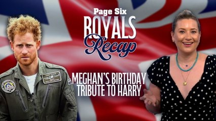 Royal Recap: Meghan Markle thirsts over Prince Harry in flirty 41st birthday tribute
