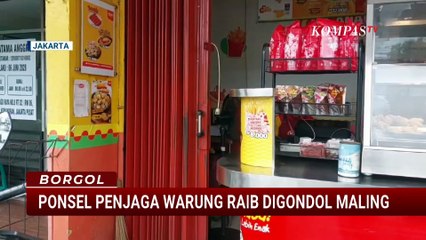 Viral! CCTV Rekam Aksi Maling Gondol Dua Ponsel Penjaga Warung Ayam Goreng di Jakpus | BORGOL