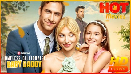 Homeless Billionaire Baby Daddy | Full Movie HD  -Best Drama ShortFilms Hot Sweet Romance Modern Romantic Classic Emotional Reunited Lovers Conspiracy USA Villa Auction Hotel Contemporary All Ages Heiress/Socialite CEO Billionaire Independent