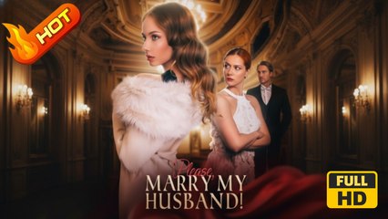 Please, Marry My Husband | Full Movie HD -  SweetRomance Romantic Love ShortFilms Drama