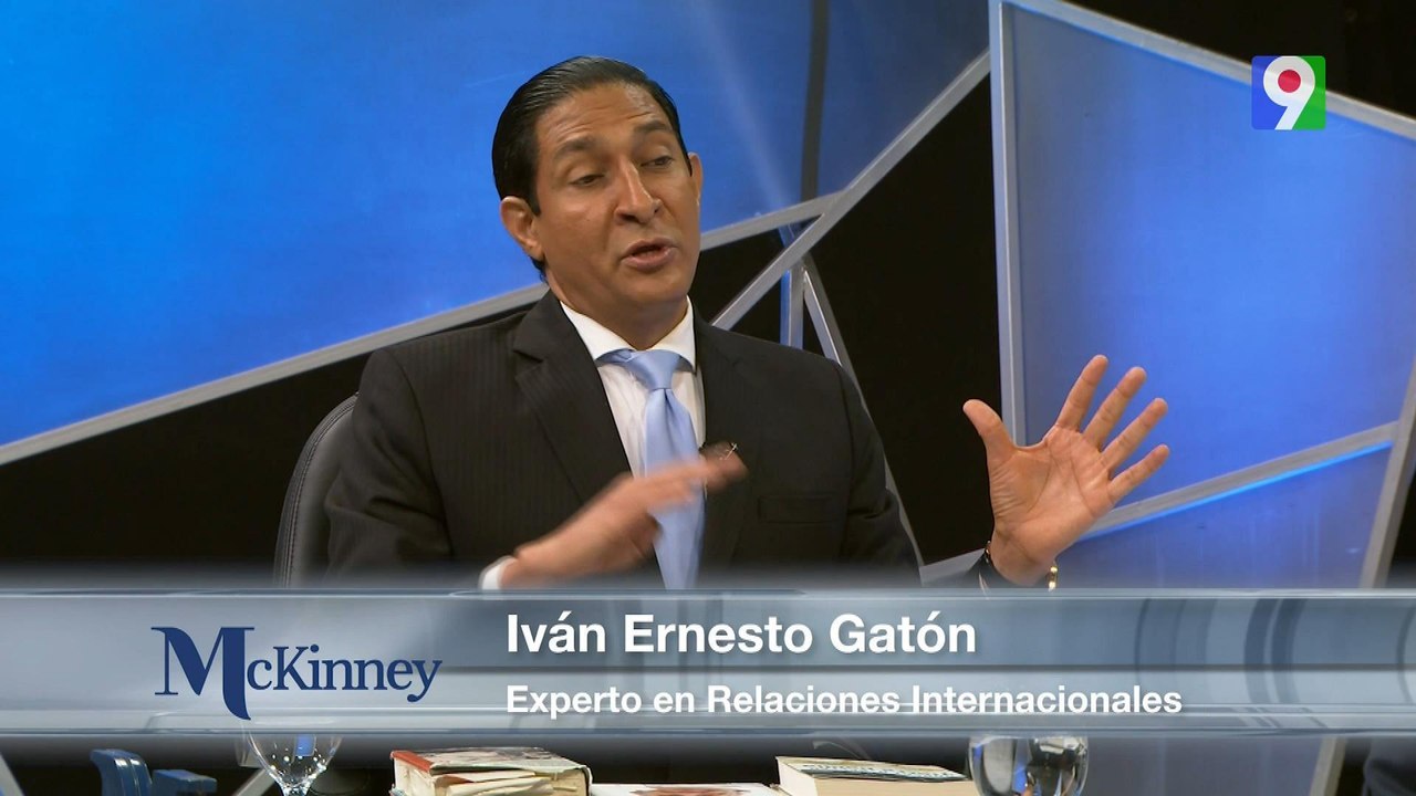 Contundente entrevista con Iván Ernesto Gatón, Experto en Relaciones Internacionales | Mckinney