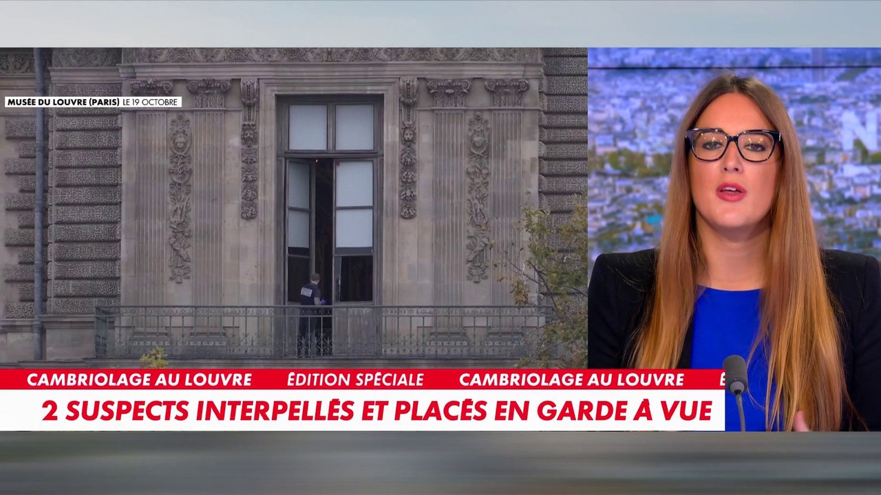 La journaliste police-justice de CNEWS fait le point sur la situation sur le braquage du Louvre
