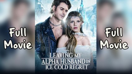 Leaving My Alpha Husband In Ice Cold Regret