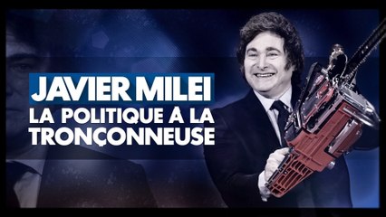 Javier Milei, la politique à la tronçonneuse