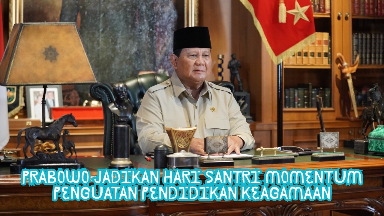 Prabowo Jadikan Hari Santri Momentum Penguatan Pendidikan Keagamaan