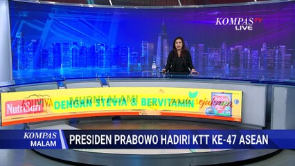 Momen Presiden Prabowo Hadiri KTT ke-47 ASEAN | KOMPAS MALAM
