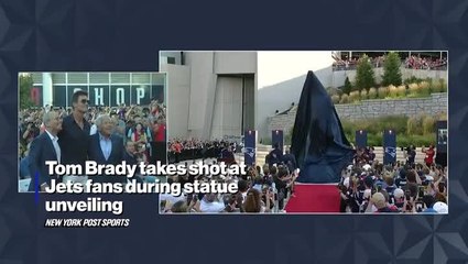 Tom Brady takes shot at Jets fans during statue unveiling