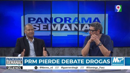 "PRM pierde debate drogas"| Panorama Semanal