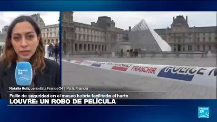 Informe desde París: al menos 60 agentes investigan robo de joyas en el Louvre