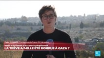 Israël et le Hamas s'accusent mutuellement : la trêve a t-elle été rompue à Gaza ?
