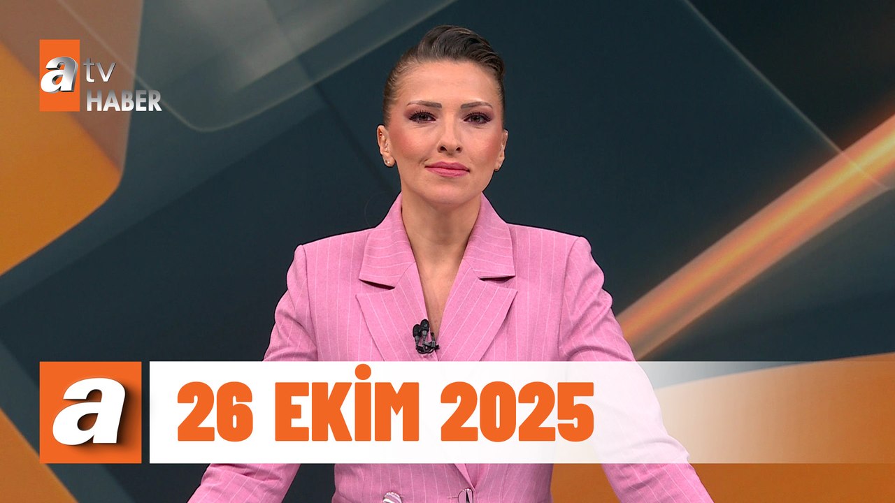 atv Ana Haber | 26 Ekim 2025