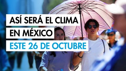 Clima en México: Frente frío 10 se aleja y habrá temperaturas de hasta 40 grados en el norte