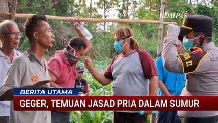 Warga Geger! Temuan Jasad Pria di Dalam Sumur, Polisi Tak Temukan Tanda-Tanda Kekerasan | BERITA UTA