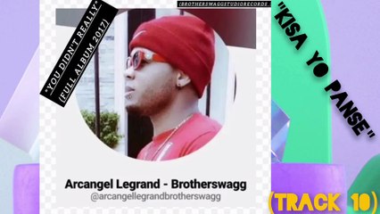 Kisa Yo Panse (Feat. BICKSON-G & LOUCO PROBLEM) by Arcangel Legrand - Brotherswagg