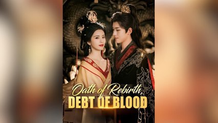 Oath of Rebirth- Debt of Blood Full Movies