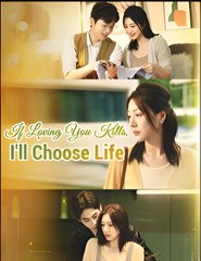If Loving You Kills, I'll Choose Life - Drama FULL MOVIES ENGLISH SUB