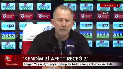 Sergen Yalçın: Aynı şeyleri yapıp da farklı sonuç beklemek deliliktir