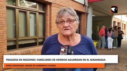 Tragedia en Misiones: familiares de heridos aguardan en el Madariaga