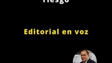 Editorial | Una adecuada gestión de riesgo