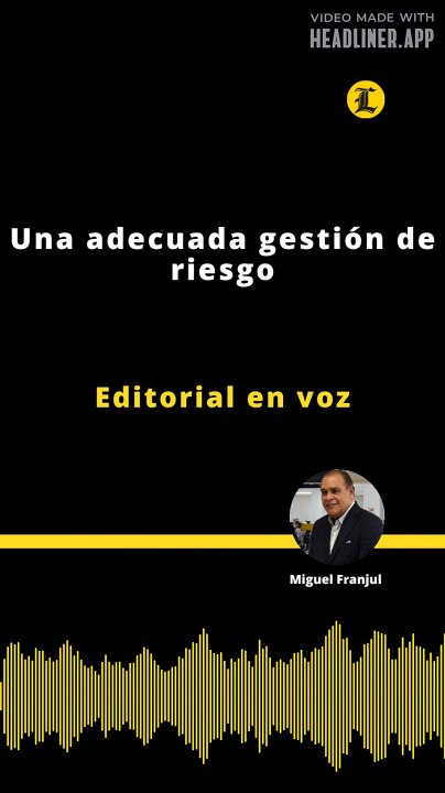 Editorial | Una adecuada gestión de riesgo