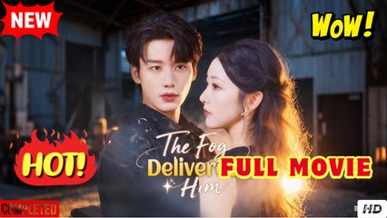 The fog delivered him - FULL MOVIES ENGLISH SUB - Video Dailymotion