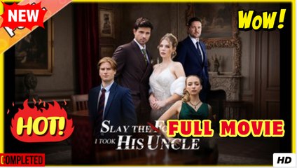 Slay To Fosters I Took His Uncle - FULL MOVIES ENGLISH SUB