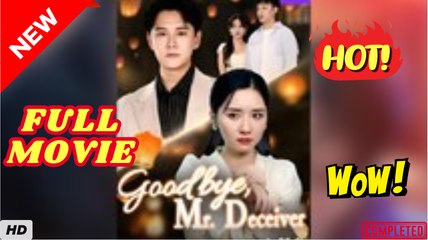 ♥️🌟 Goodbye Mr Deceiver Full short CDrama