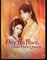 Once His Pawn Now Their Queen Chinese Drama - English Sub