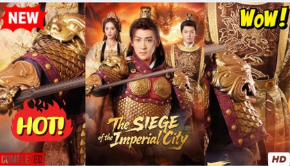 The Siege of the Imperial City Full Episode