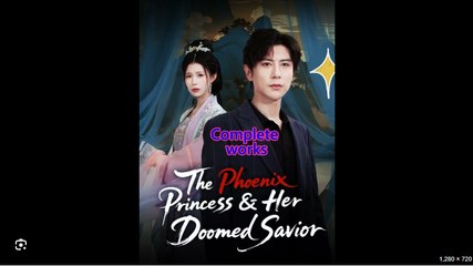 The Phoenix Princess & Her Doomed Savior Part 1 English Sub