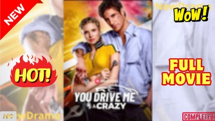 🔥💥 You Drive Me Crazy (2025) - FULL - Reelshort