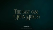 The Last Case of John Morley - Gameplay Walkthrough (Demo)