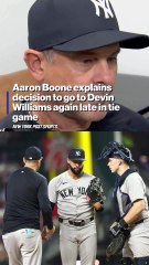 Aaron Boone explains decision to use Devin Williams again tonight and why he stuck with him after back-to-back walks to load the bases