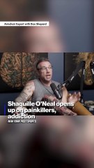 Shaquille O'Neal opens up on addiction with painkillers.